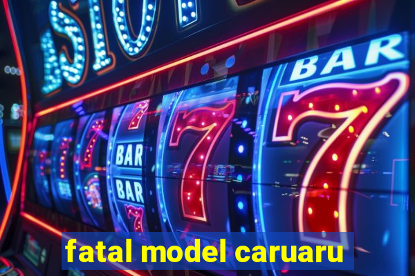 fatal model caruaru